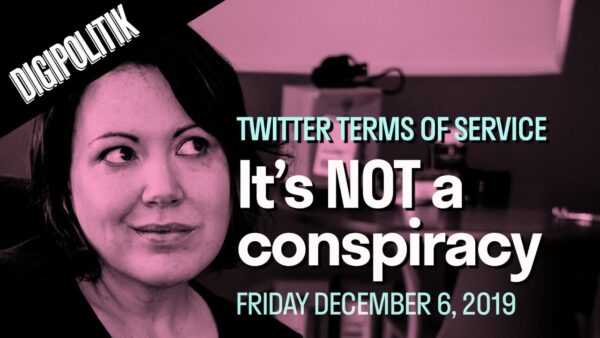 [Digipolitik] Twitter ToS: There's no conspiracy.