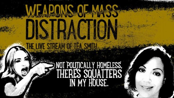 Not 'politically homeless', there's squatters in my house.